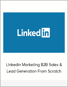 Linkedin Marketing B2B Sales & Lead Generation From Scratch