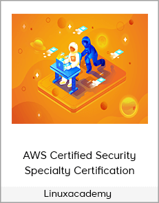 Linuxacademy - AWS Certified Security-Specialty Certification