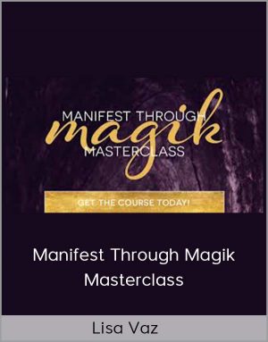 Lisa Vaz – Manifest Through Magik Masterclass