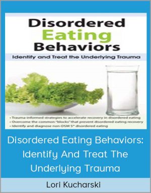 //havecourse.com/product/lori-kucharski-disordered-eating-behaviors/