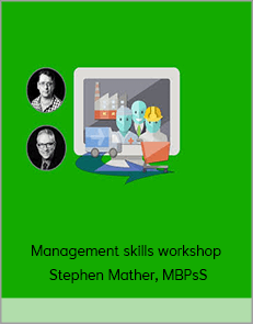 Management skills workshop - Stephen Mather MBPsS