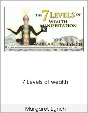 Margaret Lynch – 7 Levels of wealth