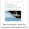 Mark Summerfield - Rapid GUI Programming With Python And Qt