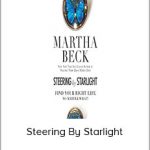 Martha Beck - Steering by Starlight