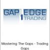 Mastering the Gaps - Trading Gaps