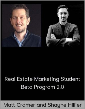 Matt Cramer and Shayne Hillier – Real Estate Marketing Student Beta Program 2.0