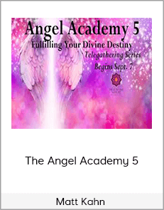 Matt Kahn - The Angel Academy 5