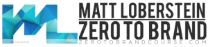 Matt Loberstein - Zero To Brand