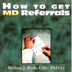  Melissa – How To Get Medical Doctors Referrals For Hypnosis