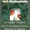 Melissa – How To Get Medical Doctors Referrals For Hypnosis