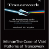 Michael D. Yapko – The Case of Vicki: Patterns of Trancework