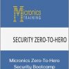 Micronics Zero-To-Hero Security Bootcamp