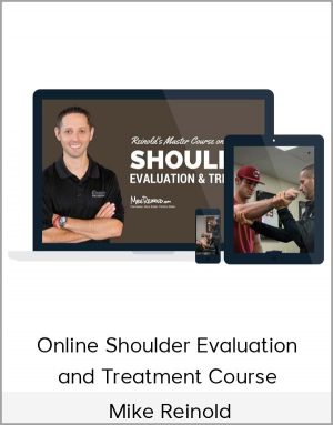 Mike Reinold – Online Shoulder Evaluation and Treatment Course