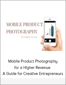 Mobile Product Photography for a Higher Revenue - A Guide for Creative Entrepreneurs