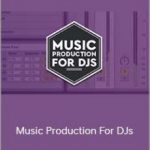 Music Production For DJs