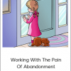 NICABM - Working With The Pain Of Abandonment