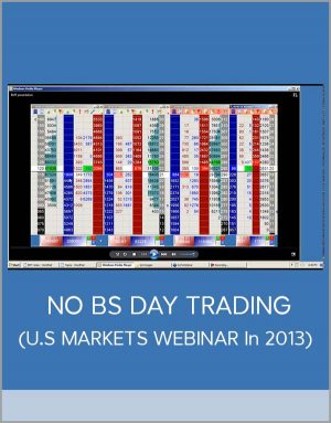 NO BS DAY TRADING (U.S MARKETS WEBINAR In 2013)