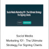 Ollie Chapman - Social Media Marketing 101 - The Ultimate Strategy For Signing Clients