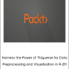 Packt - Harness the Power of Tidyverse for Data Preprocessing and Visualisation in R-ZH