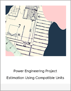 Power Engineering Project Estimation Using Compatible Units