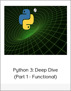 Python 3: Deep Dive (Part 1 - Functional)