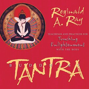 Reginald A Ray - Buddhist Tantra