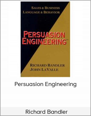 Richard Bandler – Persuasion Engineering