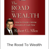 Robert G.Allen - The Road To Wealth