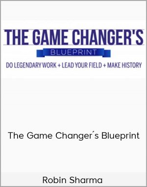 Robin Sharma – The Game Changer´s Blueprint