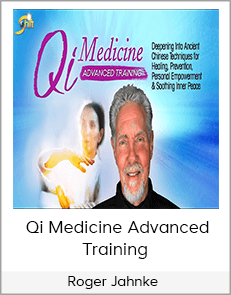 Roger Jahnke - Qi Medicine Advanced Training