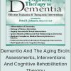 Roy D. Steinberg, Peter R. Johnson, John Arden – Dementia And The Aging Brain