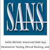 SANS SEC642: Advanced Web App Penetration Testing, Ethical Hacking, and Exploitation Techniques 2015