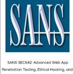 SANS SEC642: Advanced Web App Penetration Testing, Ethical Hacking, and Exploitation Techniques 2015