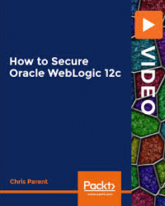 Packt - How to Secure Oracle WebLogic