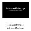 Secret Wealth Project - Advanced Arbitrage