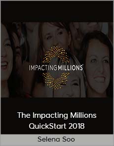 Selena Soo - The Impacting Millions QuickStart 2018