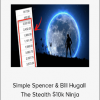 Simple Spencer & Bill Hugall - The Stealth $10k Ninja