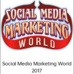 Social Media Marketing World 2017