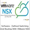 Software-Defined Switching and Routing with VMware NSX