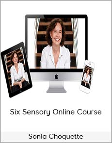 Sonia Choquette - Six Sensory Online Course