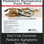 Stephen Jones – Don’t Let Common Pediatric Symptoms Fool You