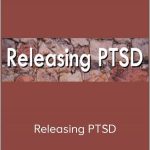Steve Andreas – Releasing PTSD
