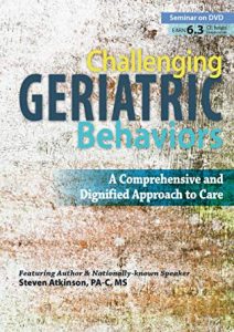 Steven Atkinso – Challenging Geriatric Behaviors