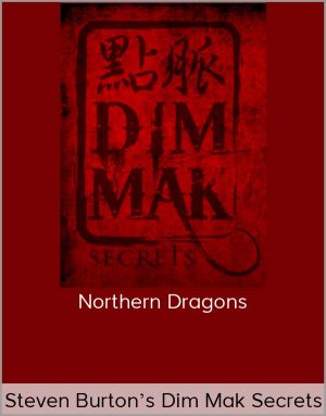 Steven Burton’s Dim Mak Secrets – Northern Dragons