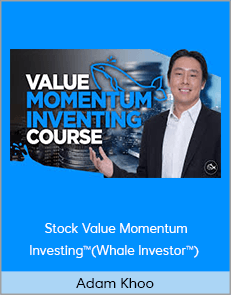 Stock Value Momentum Investing™(Whale Investor™) Adam Khoo