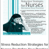 Stress Reduction Strategies for Nurses Revitalize Your Practice