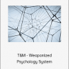 T&M - Weaponized Psychology System