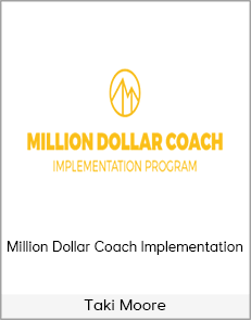 Taki Moore - Million Dollar Coach Implementation