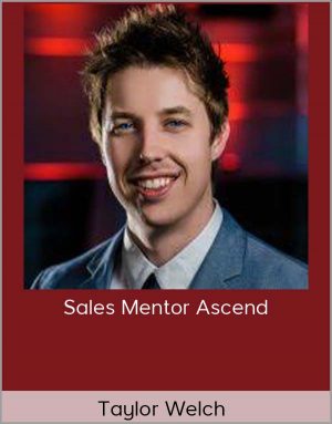 Taylor Welch – Sales Mentor Ascend