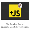 The Complete Course JavaScript Essentials From Scratch